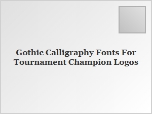 Champion Logos with Gothic Calligraphy Fonts