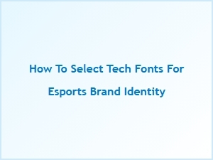 Crafting Your Esports Brand Identity with Tech Fonts